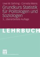 Grundkurs Statistik für Politologen und Soziologen 3531162691 Book Cover