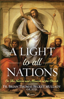 A Light to All Nations: On the Nature and Mission of the Church 1682784053 Book Cover