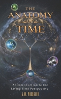 The Anatomy of Time: An Introduction to the Living Time Perspective B0GMWTWS98 Book Cover