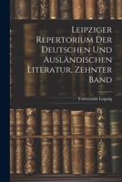 Leipziger Repertorium Der Deutschen Und Ausländischen Literatur, Zehnter Band 1021761060 Book Cover