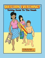 Tommy Goes to the Beach: Question Everything 1456879375 Book Cover