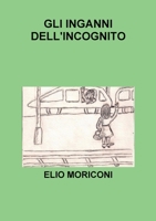 Gli inganni dell'incognito 1291374078 Book Cover