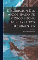 Descripcion Del Arzobispado De Mexico Hecha En 1570 Y Otros Documentos 1016986858 Book Cover