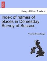 Index of names of places in Domesday Survey of Sussex. 124130694X Book Cover