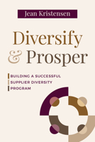 Diversify & Prosper: Building a Successful Supplier Diversity Program 1642255920 Book Cover