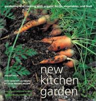 New Kitchen Garden: Organic Gardening and Cooking With Herbs, Vegetables, and Fruit 1841722243 Book Cover