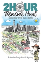 Colonial New York for Young Explorers: An Adventure through America's Beginnings (2hour Treasure Hunts) B0GS3ZXMDX Book Cover