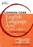 Common Core English Language Arts in a Plc at Workacentsa Acents, Leader's Guide 193676413X Book Cover