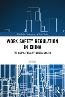 Work Safety Regulation in China: The Ccp's Fatality Quota System 1032222557 Book Cover