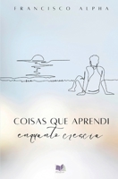 Coisas que Aprendi Enquanto Crescia (Portuguese Edition) 6585495071 Book Cover