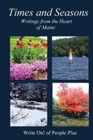 Times & Seasons: Writings from the heart of Maine 1500537594 Book Cover