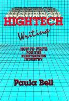 High Tech Writing: How to Write for the Electronics Industry 047181864X Book Cover