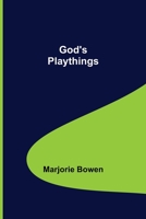 God's Playthings 1986808130 Book Cover