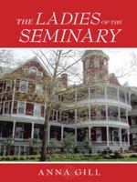The Ladies of the Seminary: A Novel 195121207X Book Cover