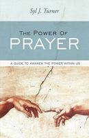 The Power of Prayer: A Guide to Awaken the Power Within Us 144018464X Book Cover