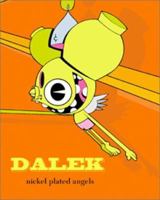 Dalek Nickel-Plated Angels 1584231432 Book Cover