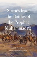 Stories from the Battles of the Prophet Muhammad &#65018; B0B5KVJJKG Book Cover