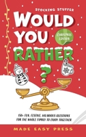 Stocking Stuffer Would You Rather? Christmas Edition: A Fun, Festive, Interactive Family-Friendly Activity for Girls, Boys, Teens, Tweens, and Adults 9655753859 Book Cover