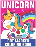 Unicorn Dot Marker Coloring Book: Dot Marker Coloring Book for Kids B092H7M1T5 Book Cover