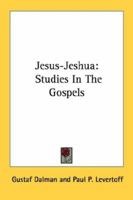 Jesus-Jeshua: Studies In The Gospels 1592447295 Book Cover