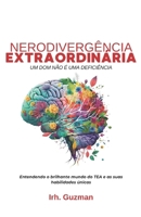 Neurodivergência Extraordinária: Entendendo o mundo do TEA (Portuguese Edition) B0DXCP16N2 Book Cover