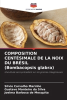 COMPOSITION CENTÉSIMALE DE LA NOIX DU BRÉSIL (Bombacopsis glabra) (French Edition) 6209852165 Book Cover