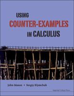 Using Counter-Examples in Calculus 1848163606 Book Cover