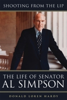 Shooting from the Lip: The Life of Senator Al Simpson 0806143207 Book Cover