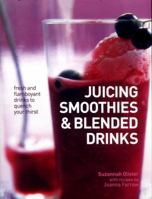 Juicing Smoothies & Blended Drinks 1846815959 Book Cover