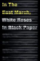 In The East March, White Roses In Black Paper 1449002862 Book Cover