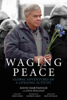 Waging Peace: Global Adventures of a Lifelong Activist 1629630349 Book Cover