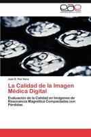 La Calidad de la Imagen Médica Digital 3847356747 Book Cover