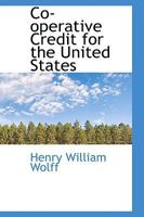 Co-operative Credit for the United States 1297141156 Book Cover