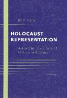 Holocaust Representation: Art Within the Limits of History and Ethics 0801864151 Book Cover
