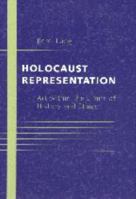 Holocaust Representation: Art Within the Limits of History and Ethics 0801877458 Book Cover