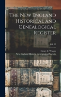 The New England Historical and Genealogical Register; vol. 20 1014350700 Book Cover