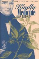 Kindly Medicine: Physio-Medicalism in America, 1836-1911 0873385772 Book Cover