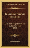 De Leer Des Nieuwen Testaments: Over De Heilige Schrift Des Ouden Verbonds (1849) 1167636244 Book Cover