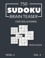 750 Sudoku Brain Teaser Triathlon B con soluciones Nivel 4 Vol. 2 B097F2RYVV Book Cover