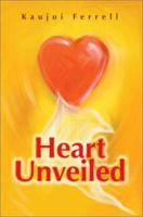 Heart Unveiled 0595256058 Book Cover