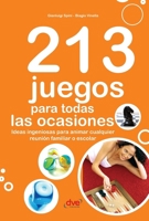 213 juegos para todas las ocasiones: Ideas ingeniosas para animar cualquier reunión familiar o escolar (Spanish Edition) B0GCKCNCBW Book Cover