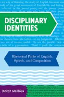 Disciplinary Identities: Rhetorical Paths of English, Speech, And Composition 087352974X Book Cover