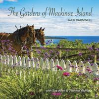 The Gardens of Mackinac 0997384751 Book Cover