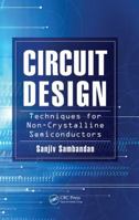 Circuit Design Techniques for Non-Crystalline Semiconductors 1138073350 Book Cover