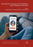 Internet Election Campaigns in the United States, Japan, South Korea, and Taiwan 3319876139 Book Cover