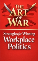 The Art of War: Strategies for Winning Workplace Politics (In a Nutshell) B0H4WMNF9P Book Cover