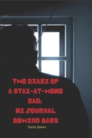 The Diary of a Stay-at-Home Dad: My Journal Behind Bars 0692427104 Book Cover