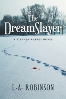The DreamSlayer: A Stephen Aubery Novel 1638819335 Book Cover
