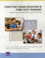 Competency-Based Education in Three Pilot Programs: Examining Implementation and Outcomes 0833087258 Book Cover