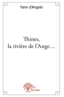 Thines, la rivière de l'ange... (French Edition) 2332557148 Book Cover
